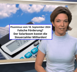 Anna Planken - ARD - Der Solarboom kostet die Steuerzahler Milliarden